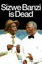 Sizwe Banzi Is Dead