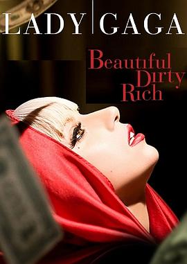Lady Gaga: Beautiful, Dirty, Rich
