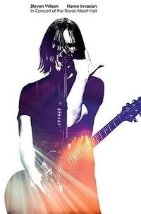 Steven Wilson: Home Invasion (In Concert at the Royal Albert Hall)