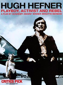 Hugh Hefner: Playboy, Activist and Rebel