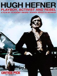 Hugh Hefner: Playboy, Activist and Rebel