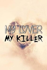 My Lover My Killer (my lover my killer)