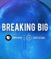 Breaking Big (新鲜大人物)