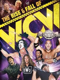 WWE: The Rise and Fall of WCW