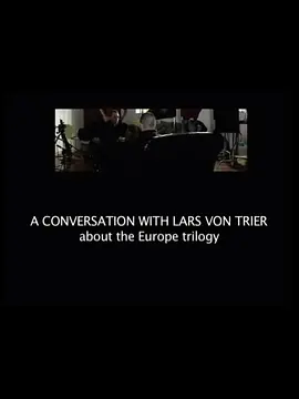 A Conversation with Lars von Trier About the Europe Trilogy