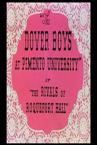The Dover Boys at Pimento University or The Rivals of Roquefort Hall