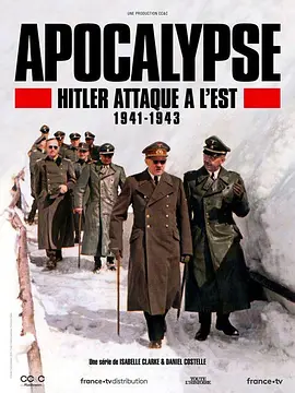 Apocalypse: Hitler Takes on the East (APOCALYPSE Hitler Takes on the East)