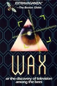 Wax, or The Discovery of Television Among the Bees