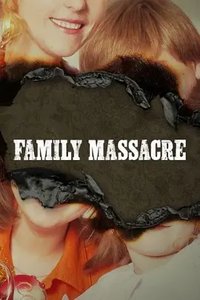 Family Massacre (家庭大屠杀 第一季)
