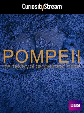 Pompeii: The Mystery of the People Frozen in Time
