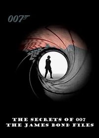 The Secrets of 007: The James Bond Files
