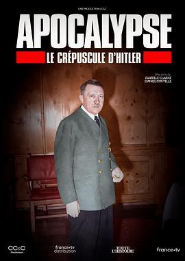Apocalypse, le crépuscule d'Hitler (Apocalypse: Hitler's Twilight)