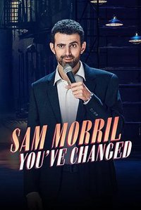 Sam Morril: You've Changed