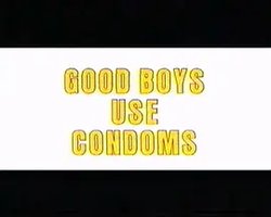 Good Boys Use Condoms