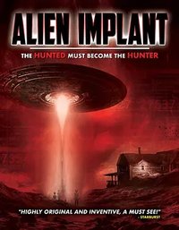 Alien Implant: The Hunted Must Become the Hunter
