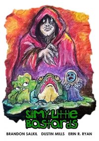 Slimy Little Bastards