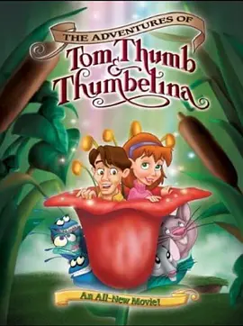 The Adventures of Tom Thumb & Thumbelina