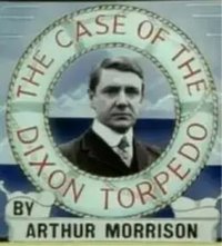 The Rivals of Sherlock Holmes (The Case of the Dixon Torpedo)