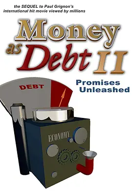Money As Debt II: Promises Unleashed