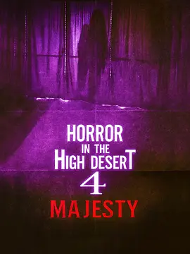 Horror in the High desert 4: Majesty