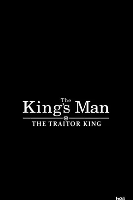 The King's Man: The Traitor King