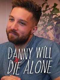 Danny Will Die Alone (丹尼将孤独终老 第一季)