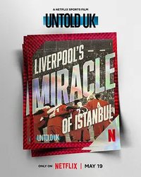 Untold UK: Liverpool's Miracle of Istanbul