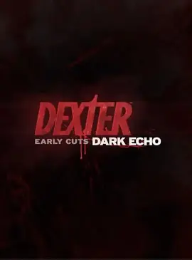 Dexter: Early Cuts Season 2