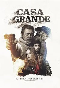Casa Grande: The Movie