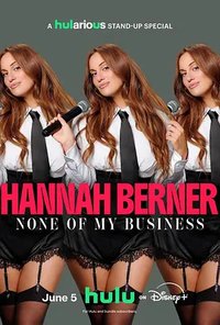 Hannah Berner: None of My Business