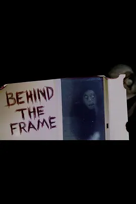 Behind the Frame
