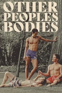 Other People’s Bodies