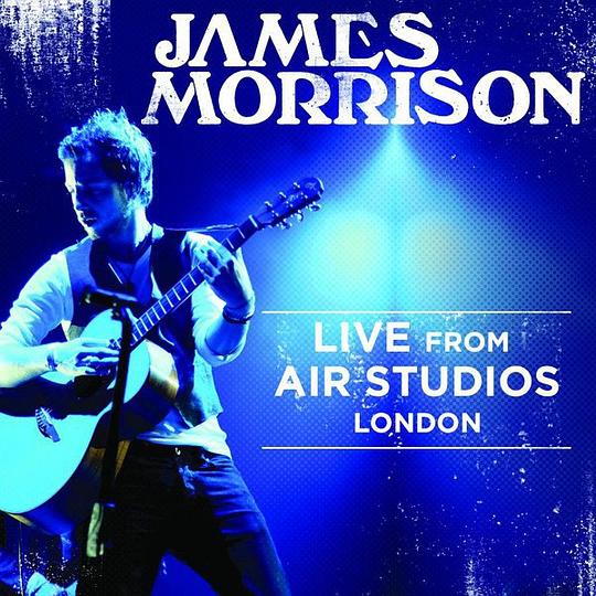 James Morrison Live from Air Studios