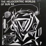The Heliocentric Worlds of Sun Ra, Vol. 1