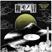 WAMONO A to Z Vol. I - Japanese Jazz Funk & Rare Groove 1968​-​1980 (Selected by DJ Yoshizawa Dynamite & Chintam)