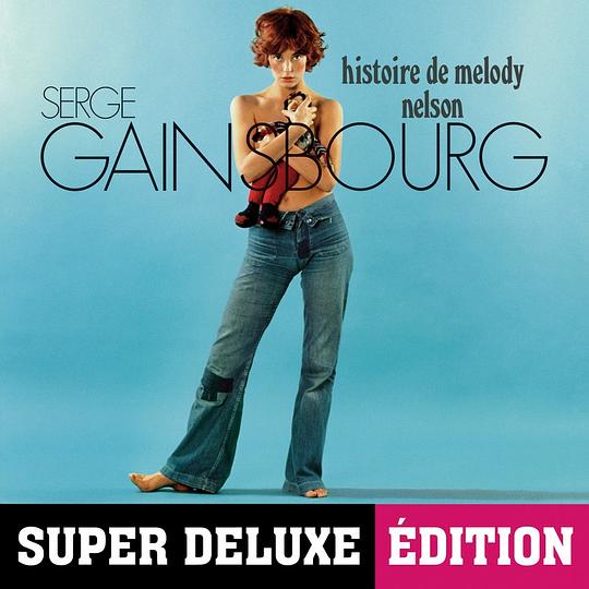 Histoire de Melody Nelson (Super Deluxe Edition)