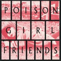 POiSON GiRL FRiENDS
