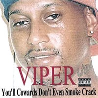 You'll Cowards Don't Even Smoke Crack