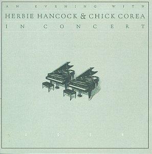 An Evening With Herbie Hancock & Chick Corea In Concert