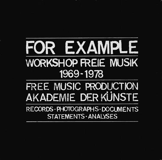 For Example - Workshop Freie Musik 1969 - 1978