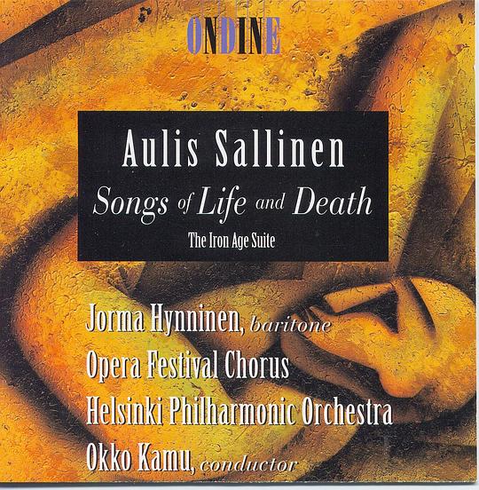 Aulis Sallinen: Songs of Life and Death; The Iron Age Suite