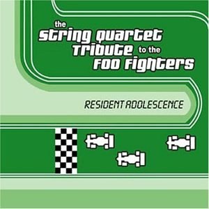 The String Quartet Tribute to the Foo Fighters: Resident Adolescence