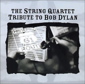 The String Quartet Tribute to Bob Dylan