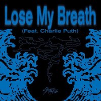Lose My Breath (Feat. Charlie Puth)