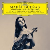 BEETHOVEN Violin Concerto in D Major, Op. 61 1st Mvt. Cadenza by Eugène Ysaÿe 2nd Mvt. Cadenza by María Dueñas 3rd Mvt. Cadenza by María Dueñas