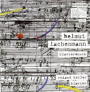 Helmut Lachenmann: Piano Music - Roland Keller
