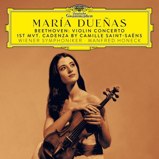 BEETHOVEN Violin Concerto in D Major, Op. 61 1st Mvt. Cadenza by Saint-Saëns 2nd Mvt. Cadenza by María Dueñas 3rd Mvt. Cadenza by María Dueñas