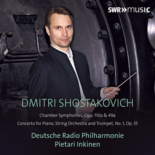 Shostakovich: Chamber Symphonies Opp. 100a & 49a; Concerto for Piano, String Orchestra and Trumpet No. 1, Op. 35