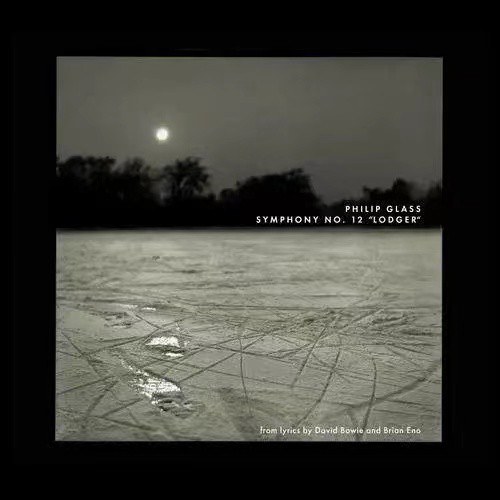 Philip Glass: Symphony No.12 "Lodger"(from lyrics by David Bowie and Brian Eno)