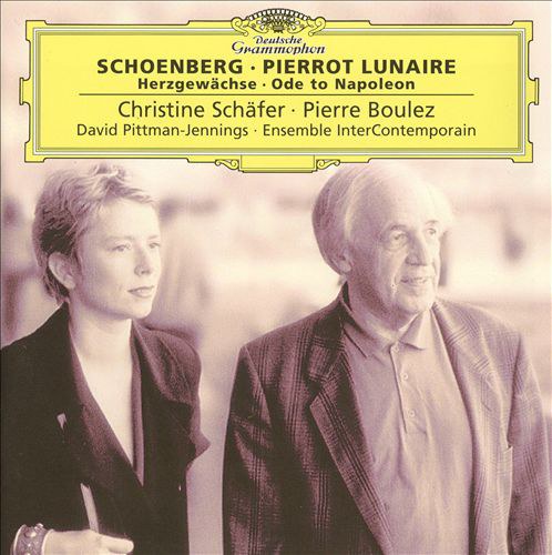 Schoenberg: Pierrot Lunaire; Herzgewächse; Ode to Napoleon